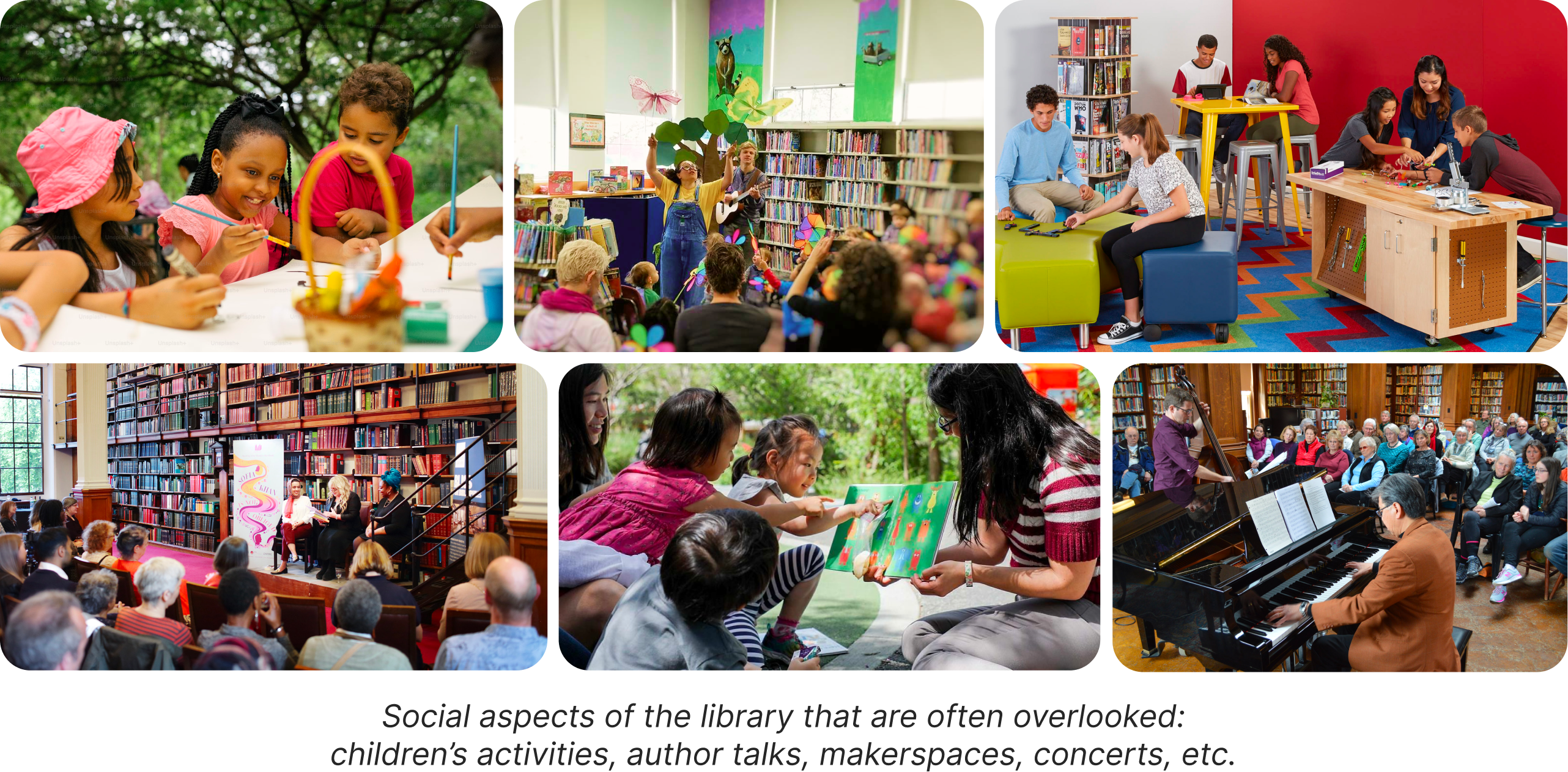 Social aspects of the library that are often overlooked: children’s activities, author talks, makerspaces, concerts, etc.